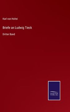 portada Briefe an Ludwig Tieck: Dritter Band (en Alemán)