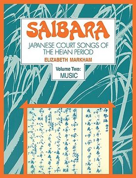 portada Saibara: Volume 2, Music: Japanese Court Songs of the Heian Period (en Inglés)