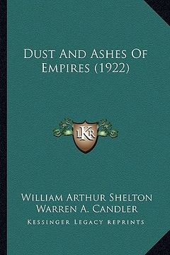 portada dust and ashes of empires (1922) (en Inglés)
