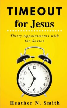 portada Timeout for Jesus: Thirty Appointments with the Savior