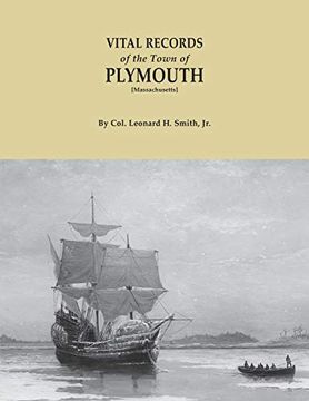 portada Vital Records of the Town of Plymouth: An Authorized Facsimile Reproduction of Records Published Serially, 1901-1935, in the Mayflower Descendant. With an Added Index of Persons (in English)