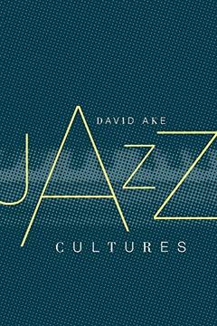 portada Jazz Cultures (Roth Family Foundation Music in America Book) (en Inglés)