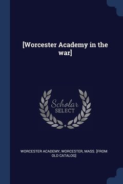 portada [Worcester Academy in the war] (en Inglés)