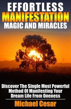 portada Effortless Manifestation Magic And Miracles: Effortless Manifestation Magic And Miracles (in English)