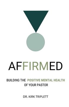 portada Affirmed: Building the Positive Mental Health of Your Pastor (in English)
