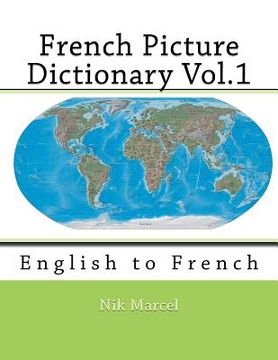 portada French Picture Dictionary Vol.1: English to French (en Inglés)