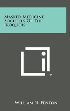 portada Masked Medicine Societies Of The Iroquois (in English)