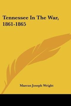 portada tennessee in the war, 1861-1865 (en Inglés)
