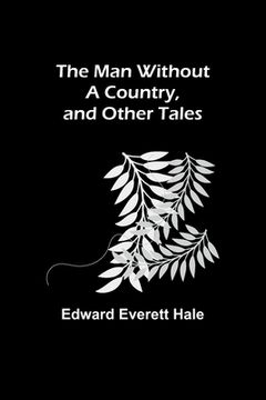 portada The Man Without a Country, and Other Tales (en Inglés)