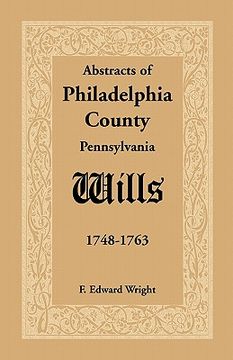 portada abstracts of philadelphia county [pennsylvania] wills, 1748-1763 (en Inglés)