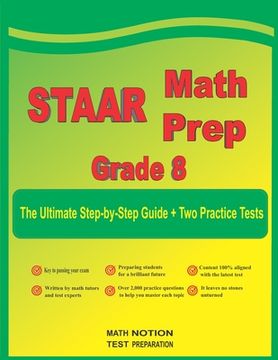 portada STAAR Math Prep Grade 8: The Ultimate Step by Step Guide Plus Two Full-Length STAAR Practice Tests (en Inglés)