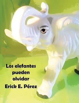 portada Los elefantes pueden olvidar (in Spanish)