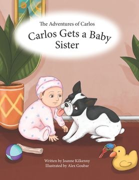 portada The Adventures of Carlos: Carlos Gets a Baby Sister (in English)