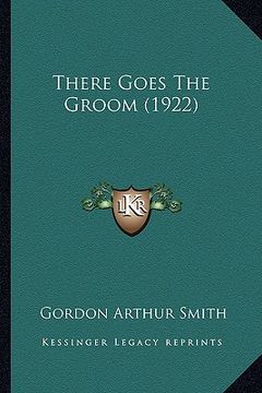 portada there goes the groom (1922) (en Inglés)