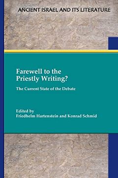 portada Farewell to the Priestly Writing? The Current State of the Debate (Ancient Israel and its Literature) (Ancient Israel and its Literature, 38) 