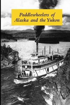 portada Paddlewheelers of Alaska and the Yukon 