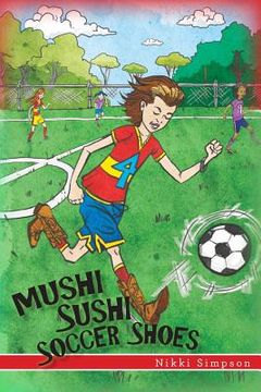 portada Mushi Sushi Soccer Shoes (en Inglés)