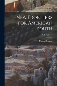 portada New Frontiers for American Youth; Vol. 30, No. 6 (en Inglés)