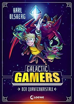 portada Galactic Gamers - der Quantenkristall: Kinderbuch für Jungen und Mädchen ab 10 Jahre (en Alemán)