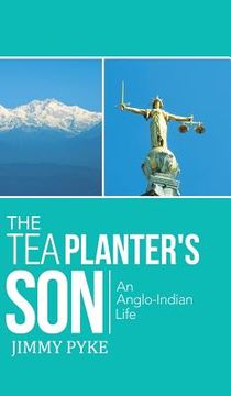 portada The Tea Planter's Son: An Anglo-Indian Life (en Inglés)