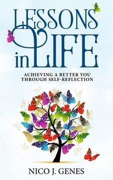 portada LESSONS in LIFE: Achieving a better you through self-reflection (en Inglés)