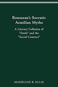 portada Rousseau's Socratic Aemilian Myths: A Literary Collation of "Emile" and the "Social Contract" (en Inglés)