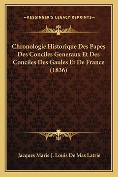 portada Chronologie Historique Des Papes Des Conciles Generaux Et Des Conciles Des Gaules Et De France (1836) (en Francés)