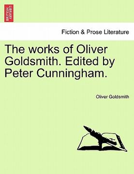 portada the works of oliver goldsmith. edited by peter cunningham. (en Inglés)