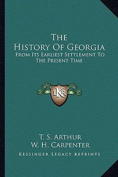 portada the history of georgia: from its earliest settlement to the present time