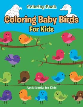 portada Coloring Baby Birds For Kids Coloring Book (en Inglés)