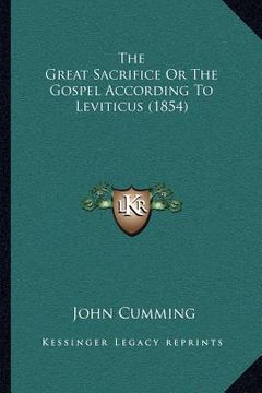 portada the great sacrifice or the gospel according to leviticus (1854) (en Inglés)
