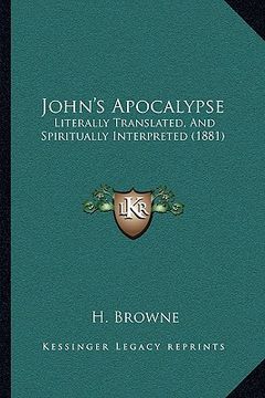 portada john's apocalypse: literally translated, and spiritually interpreted (1881)