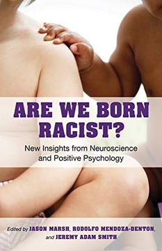 portada Are we Born Racist? New Insights From Neuroscience and Positive Psychology (en Inglés)