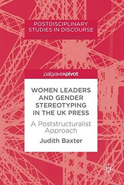 portada Women Leaders and Gender Stereotyping in the UK Press: A Poststructuralist Approach (Postdisciplinary Studies in Discourse)