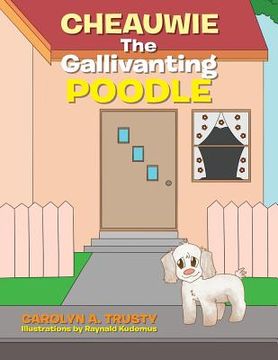 portada Cheauwie the Gallivanting Poodle (en Inglés)