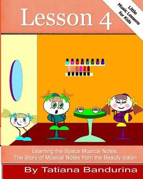 portada Little Music Lessons for Kids: Lesson 4 - Learning the Space Musical Notes: The Story of Musical Notes from the Beauty Salon (in English)