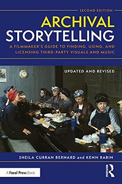 portada Archival Storytelling: A Filmmaker'S Guide to Finding, Using, and Licensing Third-Party Visuals and Music (en Inglés)