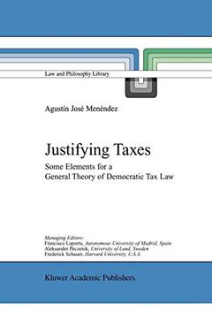 portada Justifying Taxes: Some Elements for a General Theory of Democratic tax law (Law and Philosophy Library) (en Inglés)
