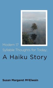 portada Modern 17 Syllable Thoughts for Today; A Haiku Story (en Inglés)