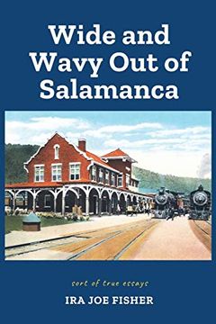 portada Wide and Wavy out of Salamanca: Sort of True Essays (en Inglés)