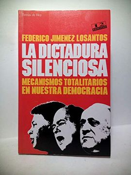 portada Dictudura Silenciosa, la. Mecanismos Totalitarios de Nuestra Democraci