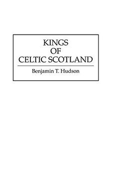portada Kings of Celtic Scotland: (Contributions to the Study of World History) (en Inglés)