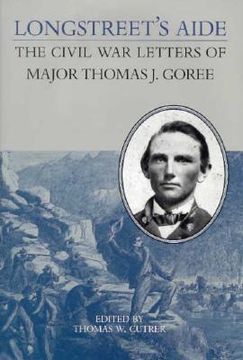 portada Longstreet's Aide: The Civil War Letters of Major Thomas J Goree