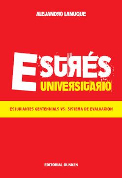 portada Estrés Universitario. Estudiante Centennials vs. Sistema de Evaluación. (in Spanish)