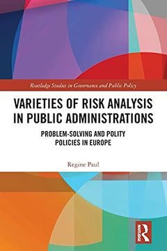 portada Varieties of Risk Analysis in Public Administrations: Problem-Solving and Polity Policies in Europe (Routledge Studies in Governance and Public Policy) (en Inglés)