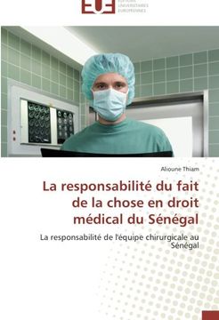 portada La responsabilité du fait de la chose en droit médical du Sénégal: La responsabilité de l'équipe chirurgicale au Sénégal