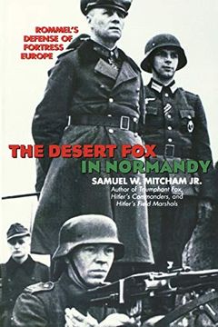 portada The Desert fox in Normandy: Rommel'S Defense of Fortress Europe (en Inglés)