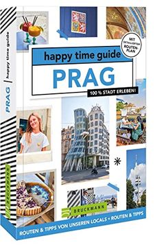 portada Bruckmann Reiseführer Tschechien Happy Time Guide Prag. Die Perfekte Tour Durch Prag: Mit Adressen, Infos und Rundgangskarten zum Ausklappen. (en Alemán)