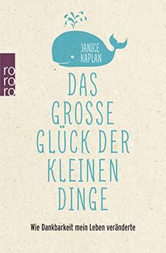 portada Das Große Glück der Kleinen Dinge: Wie Dankbarkeit Mein Leben Veränderte (in German)