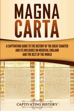 portada Magna Carta: A Captivating Guide to the History of the Great Charter and its Influence on Medieval England and the Rest of the World (Exploring England's Past) (en Inglés)